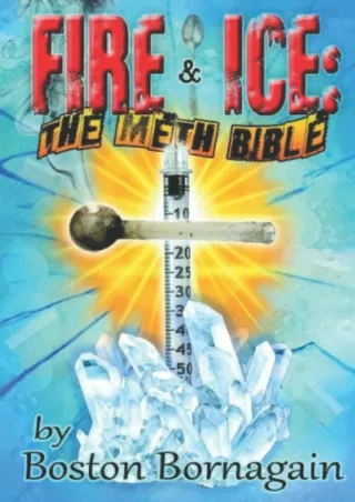 Read ebook [PDF] Fire and Ice: The Meth Bible