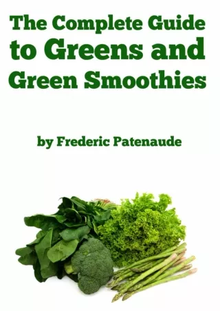 get [PDF] Download The Complete Guide to Greens and Green Smoothies
