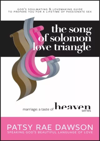 READ [PDF] The Song of Solomon Love Triangle: God's Soulmating & Lovemaking Guide for a