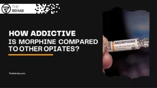 Unravelling the Truth: Morphine Addiction & Its Comparison to Other Opiates