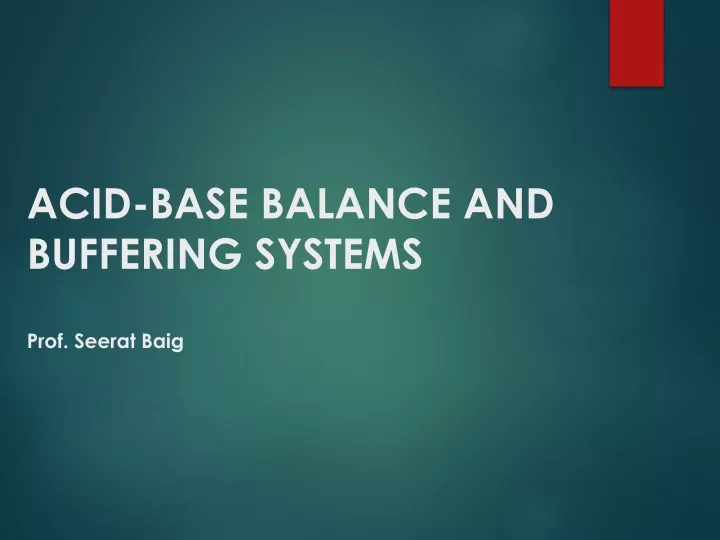 acid base balance and buffering systems prof seerat baig