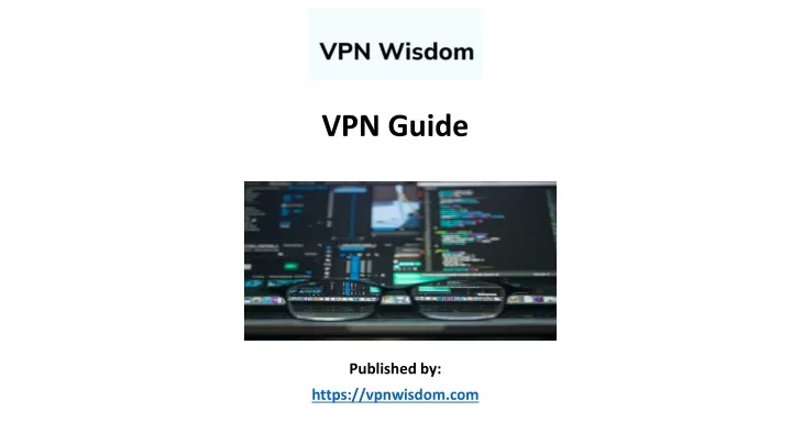 vpn guide published by https vpnwisdom com