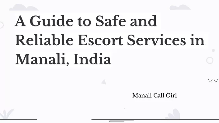 a guide to safe and reliable escort services in manali india