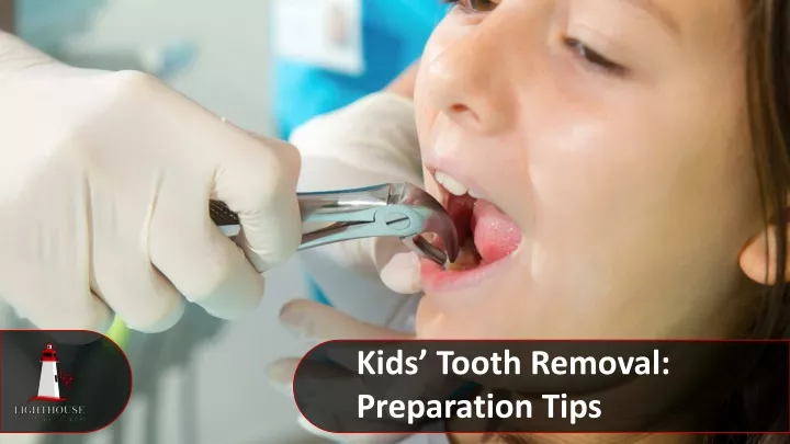 kids tooth removal preparation tips