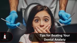 Tips for Beating Your Dental Anxiety