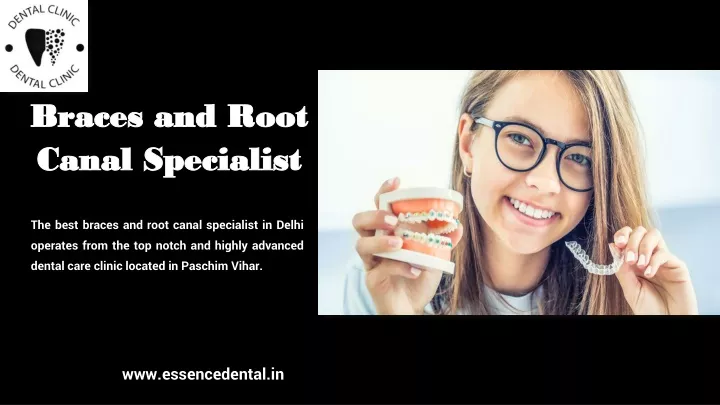 braces and root canal specialist