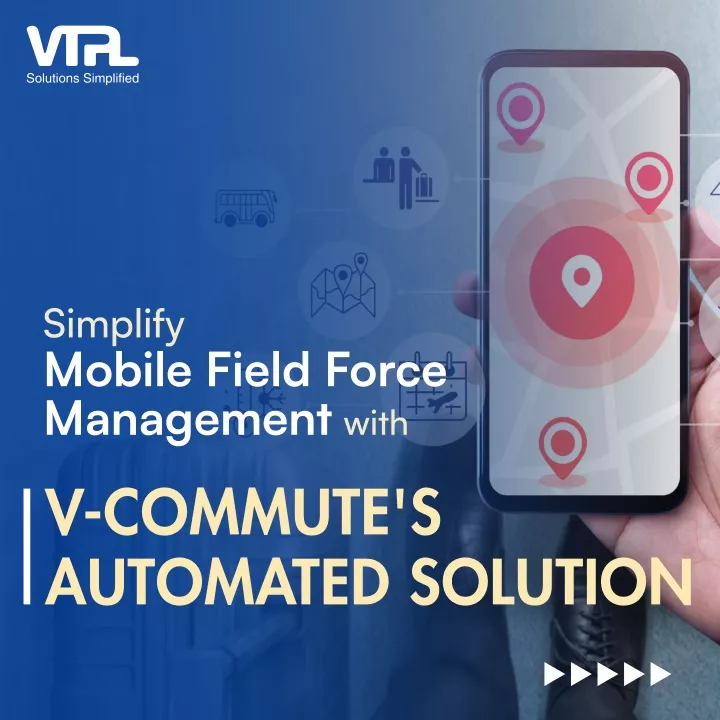 simplify mobile field force management with