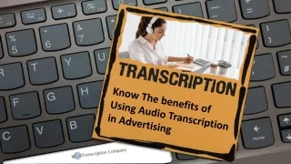 Know The benefits of Using Audio Transcription in Advertising