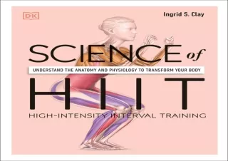 GET (️PDF️) DOWNLOAD Science of HIIT: Understand the Anatomy and Physiology to Transform Your Body (DK Science of)