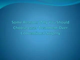 Some Reasons Why You Should Choose Laser Treatment Over Conventional Surgery
