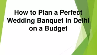 How to Plan a Perfect Wedding Banquet in