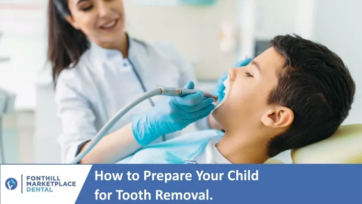 how to prepare your child for tooth removal