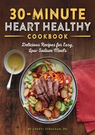 PDF/READ/DOWNLOAD 30-Minute Heart Healthy Cookbook: Delicious Recipes for Easy,
