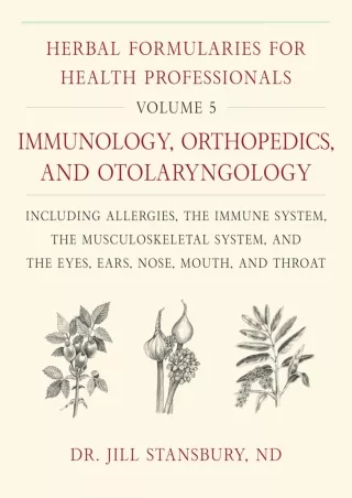 PDF_ Herbal Formularies for Health Professionals, Volume 5:Immunology, Orthopedi