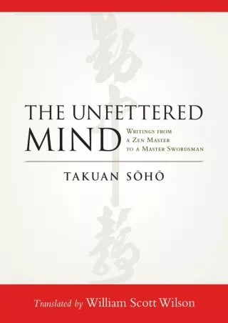 READ [PDF] The Unfettered Mind: Writings from a Zen Master to a Master Swordsman