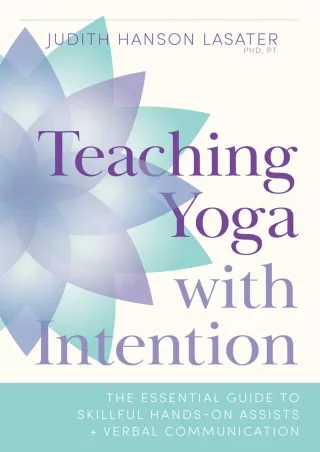 Read ebook [PDF] Teaching Yoga with Intention: The Essential Guide to Skillful H