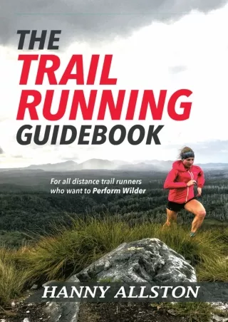 PDF/READ/DOWNLOAD The Trail Running Guidebook: For all trail runners who want to