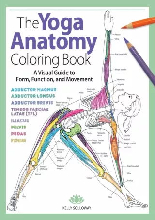 get [PDF] Download Yoga Anatomy Coloring Book: A Visual Guide to Form, Function,
