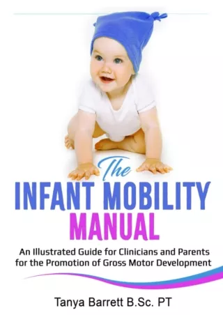 DOWNLOAD/PDF THE INFANT MOBILITY MANUAL: An Illustrated Guide for Clinicians and