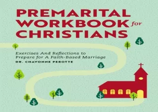 [EBOOK] DOWNLOAD Premarital Workbook for Christians: Exercises and Reflections to Prepare for a Faith-Based Marriage