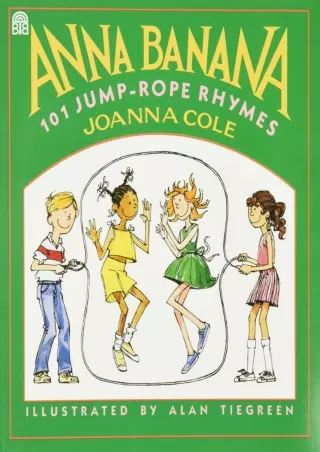 [PDF READ ONLINE] Anna Banana: 101 Jump Rope Rhymes download