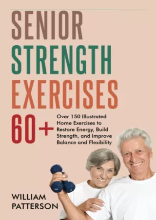 [PDF] DOWNLOAD SENIOR STRENGTH EXERCISES 60 : over 150 Illustrated Home Exercise