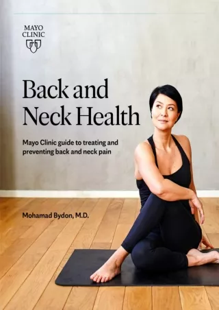 [READ DOWNLOAD] Back and Neck Health: Mayo Clinic guide to treating and preventi