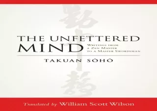 GET (️PDF️) DOWNLOAD The Unfettered Mind: Writings from a Zen Master to a Master Swordsman