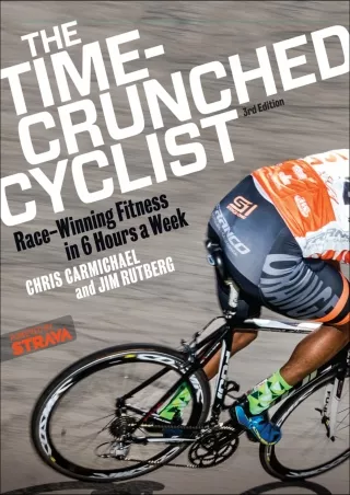 [PDF READ ONLINE] The Time-Crunched Cyclist: Race-Winning Fitness in 6 Hours a W
