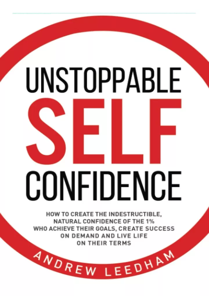 unstoppable self confidence how to create