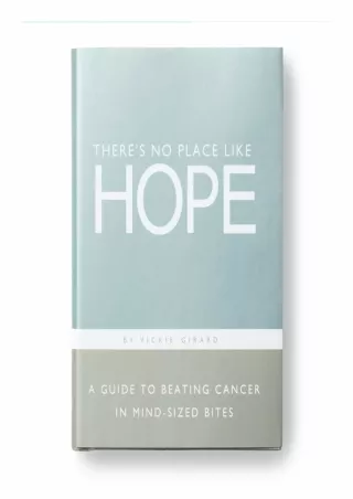 Read ebook [PDF] There's No Place Like Hope — A Guide to Beating Cancer in Mind-