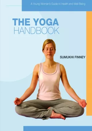 [PDF READ ONLINE] The Yoga Handbook (A Young Woman's Guide to Health and Well-be