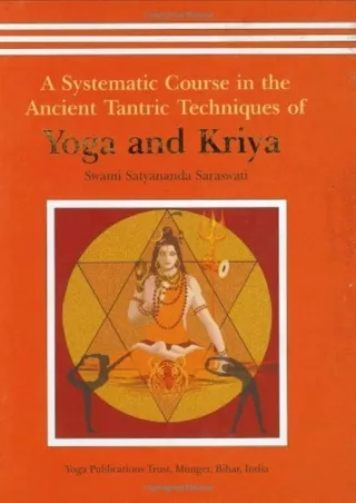 PDF/READ A Systematic Course in the Ancient Tantric Techniques of Yoga and Kriya