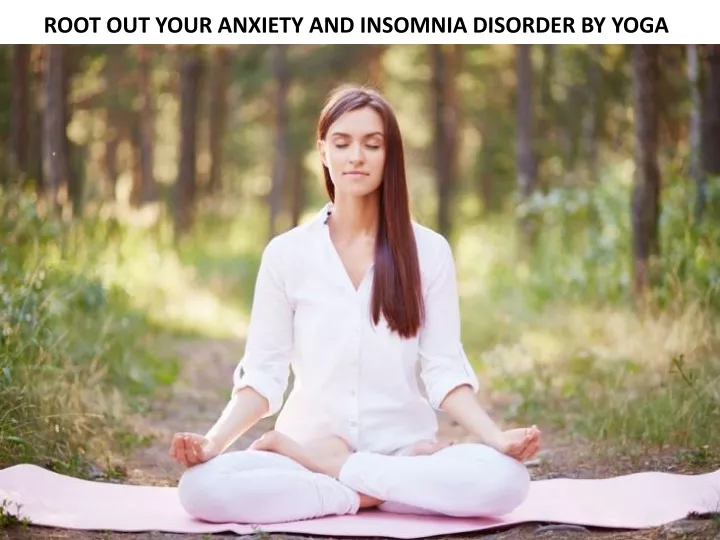 root out your anxiety and insomnia disorder