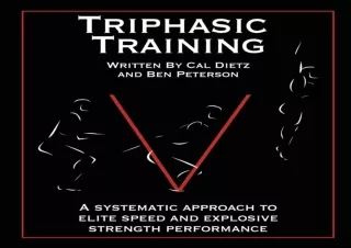 [EPUB] DOWNLOAD Triphasic Training: A systematic approach to elite speed and explosive strength performance