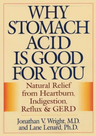 READ [PDF] Why Stomach Acid Is Good for You: Natural Relief from Heartburn, Indi