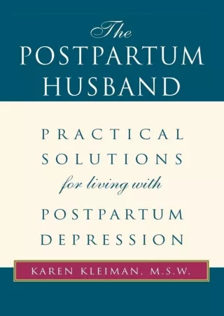 Read ebook [PDF] The Postpartum Husband: Practical Solutions for living with Pos