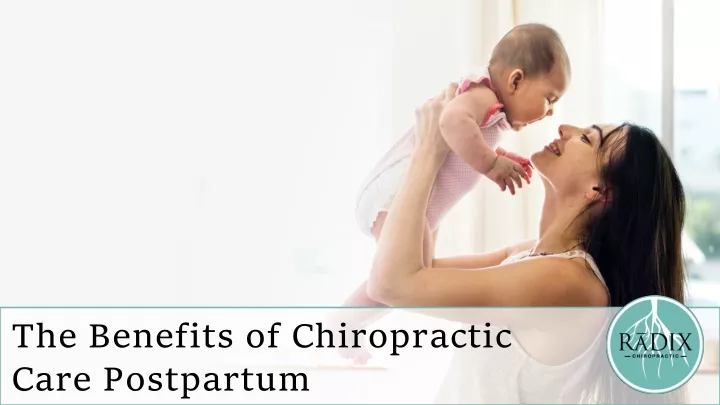 the benefits of chiropractic care postpartum