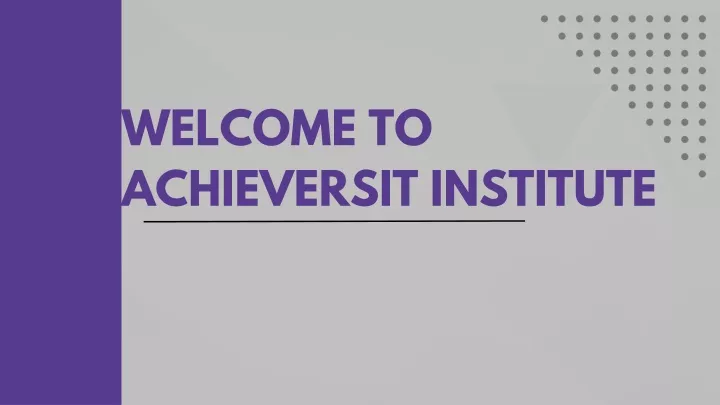 welcome to achieversit institute