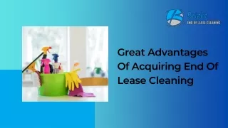 Great Advantages Of Acquiring End Of Lease Cleaning