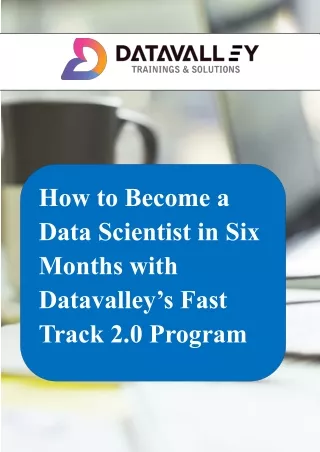 How to Become a Data Scientist in 6 Months with Datavalleys Fast Track 2.0 Program