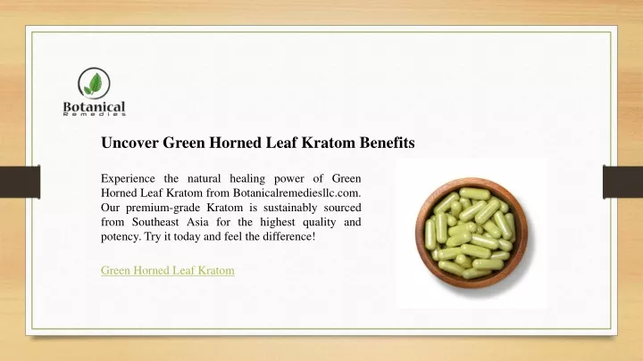 uncover green horned leaf kratom benefits