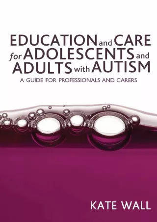 [PDF] Education and Care for Adolescents and Adults with Autism: A Guide for