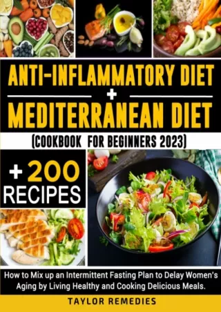 Read Ebook Pdf 1) Anti-inflammatory Diet   2) Mediterranean Diet: How to mix up an