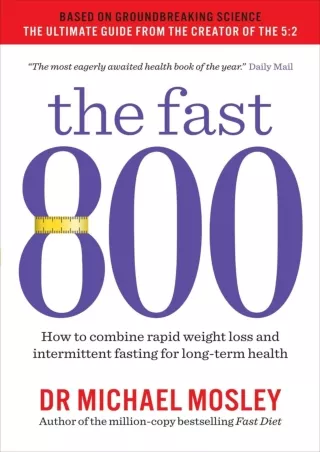 Full PDF The Fast 800: How to combine rapid weight loss and intermittent fasting for