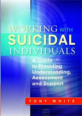 Pdf Ebook Working with Suicidal Individuals: A Guide to Providing Understanding,