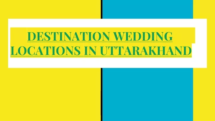 destination wedding locations in uttarakhand