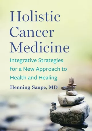 Download [PDF] Holistic Cancer Medicine: Integrative Strategies for a New Approach to Health