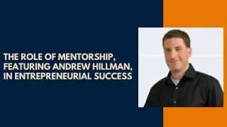 The Role of Mentorship, Featuring Andrew Hillman, in Entrepreneurial Success