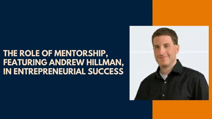 the role of mentorship featuring andrew hillman